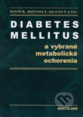 Diabetes mellitus a vybrané metabolické ochorenia + kniha Hypoglykémia ZADARMO - Marián Mokáň, Emil Martinka, Peter Galajda, Vydavateľstvo P + M, 2008