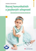 Kniha: Rozvoj komunikačních a jazykových schopností (Barbora Červenková). Grada, 2019