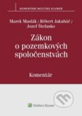 Zákon o pozemkových spoločenstvách - Marek Maslák, Róbert Jakubáč, Wolters Kluwer, 2019