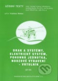 Drak a systémy, elektrický systém, pohonná jednotka, nouzové vybavení - vrtulník - Kolektiv autorů, Akademické nakladatelství CERM, 2012