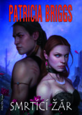 E-kniha: Smrtící žár (Patricia Briggs)