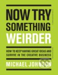 Now Try Something Weirder - Michael Johnson, Laurence King Publishing, 2019