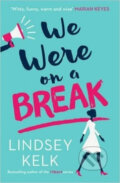 We Were on a Break - Lindsey Kelk, HarperCollins, 2016