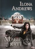 E-kniha: Magie krve (Ilona Andrews). FANTOM Print, 2012