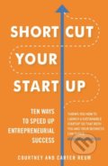 Shortcut Your Startup - Courtney Reum, Carter Reum, Random House, 2019