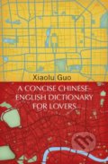 A Concise Chinese-English Dictionary for Lovers - Xiaolu Guo, Vintage, 2019