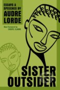 Sister Outsider - Audre Lorde, Ten speed, 2017