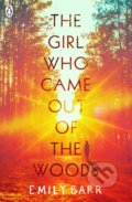 The Girl Who Came Out of the Woods - Emily Barr, Penguin Books, 2019