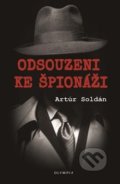 Odsouzeni ke špionáži - Artúr Soldán, Olympia, 2019