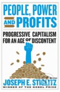 People, Power, and Profits - Joseph Stiglitz, Allen Lane, 2019
