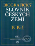 Biografický slovník českých zemí, B - Bař - Pavla Vošahlíková, Libri, 2005