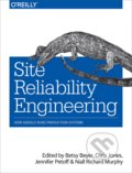 Site Reliability Engineering - Betsy Beyer, Chris Jones, Jennifer Petoff, Niall Richard Murphy, O´Reilly, 2016
