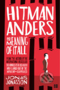 Hitman Anders and the Meaning of It All - Jonas Jonasson, 2017