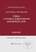 Zákon o trestnej zodpovednosti právnických osôb - Jozef Záhora, Ivan Šimovček, Wolters Kluwer, 2019