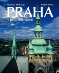 Praha v průbehu staletí - Miroslav Krob, Rudolf Pošva, Ottovo nakladatelství, 2019
