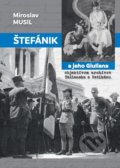 Štefánik a jeho Giuliana objektívom archívov Talianska a Vatikánu - Miroslav Musil, 2019