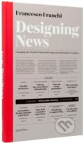 Kniha: Designing News (Francesco Franchi). Gestalten Verlag, 2013