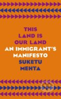 This Land is Our Land - Suketu Mehta, Mountaineers Books, 2019