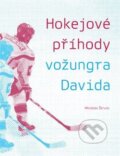 Kniha: Hokejové příhody vožungra Davida (Miroslav Štrunc). Pavel Ševčík - VEDUTA, 2012