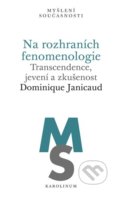 Na rozhraních fenomenologie - Dominique Janicaud, Karolinum, 2019
