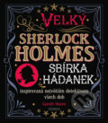 Velký Sherlock Holmes: Sbírka hádanek inspirovaná největším detektivem všech dob - Gareth Moore, 2019