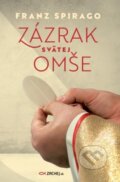 Kniha: Zázrak svätej omše (Franz Spirago)