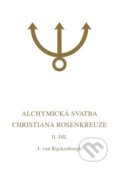 Alchymická svatba Christiana Rosenkreuze II. díl - Jan van Rijckenborgh, 2019