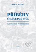 Kniha: Příběhy spadlé pod stůl (Michal Bystrov). Galén, 2019