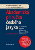 Akademická příručka českého jazyka - Markéta Pravdová, Ivana Svobodová, 2019