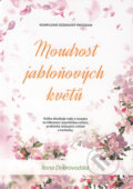 Moudrost jabloňových květů - Ilona Chroboková Dobrovodská, Ilona Chroboková-Dobrovodská, 2019