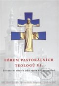 Fórum pastorálních teologů VI., Refugium Velehrad-Roma, 2007