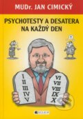Psychotesty a desatero na každý den - Jan Cimický, Nakladatelství Fragment, 2009