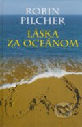 Láska za oceánom - Robin Pilcher, Slovenský spisovateľ, 2009