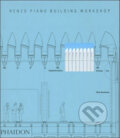Kniha: Renzo Piano Building Workshop (Peter Buchanan). Phaidon, 2008