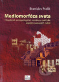 Mediomorfóza sveta - Branislav Malík, 2008