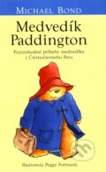 Medvedík Paddington - Michael Bond, Peggy Fortnum (ilustrácie), 2008