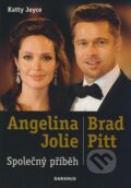 Kniha: Angelina Jolie a Brad Pitt: Společný příběh (Katty Joyce). Daranus, 2009