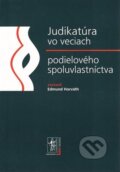 Judikatúra vo veciach podielového spoluvlastníctva - Edmund Horváth, Wolters Kluwer (Iura Edition), 2008