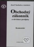 Obchodný zákonník a súvisiace predpisy - Jozef Suchoža a kol., Eurounion, 2007