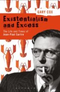 Existentialism and Excess - Gary Cox, Bloomsbury, 2019