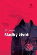 Sladký život - Jiří Jírovec, Štengl Petr, 2019