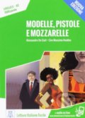 Modelle, pistole e mozzarelle - Alessandro De Giuli, Ciro Massimo Naddeo, Alma Edizioni, 2016
