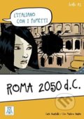 Roma 2050 d.C. - Carlo Guastalla, Ciro Massimo Naddeo, Alma Edizioni, 2013
