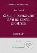 Zákon o posuzování vlivů na životní prostředí - Libor Dvořák, Wolters Kluwer ČR, 2018