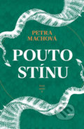 Pouto stínu - Petra Machová, 2019