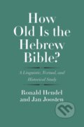 Kniha: How Old is the Hebrew Bible? (Jan Joosten a Ronald Hendel). Yale University Press, 2019