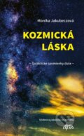 Kozmická láska - Galaktické spomienky duše - Monika Jakubeczová, 2019