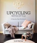 Kniha: Upcycling with Style (Sarah Heeringa). Harbour, 2018