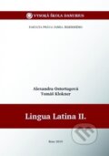 Lingua Latina II. - Alexandra Ostertagová, Tomáš Klokner, Vysoká škola Danubius, 2019