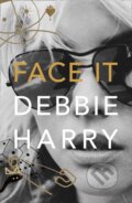 Face It - Debbie Harry, 2019
